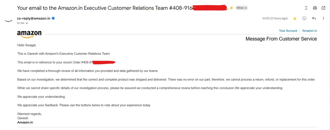 Ένα μήνυμα ηλεκτρονικού ταχυδρομείου από την Executive Customer Relations Team του Amazon.in απευθύνεται στην πρόσφατη παραγγελία #408 ενός πελάτη με ένα μήνυμα ότι μια ενδελεχής έρευνα δεν βρήκε κανένα σφάλμα από την πλευρά του.