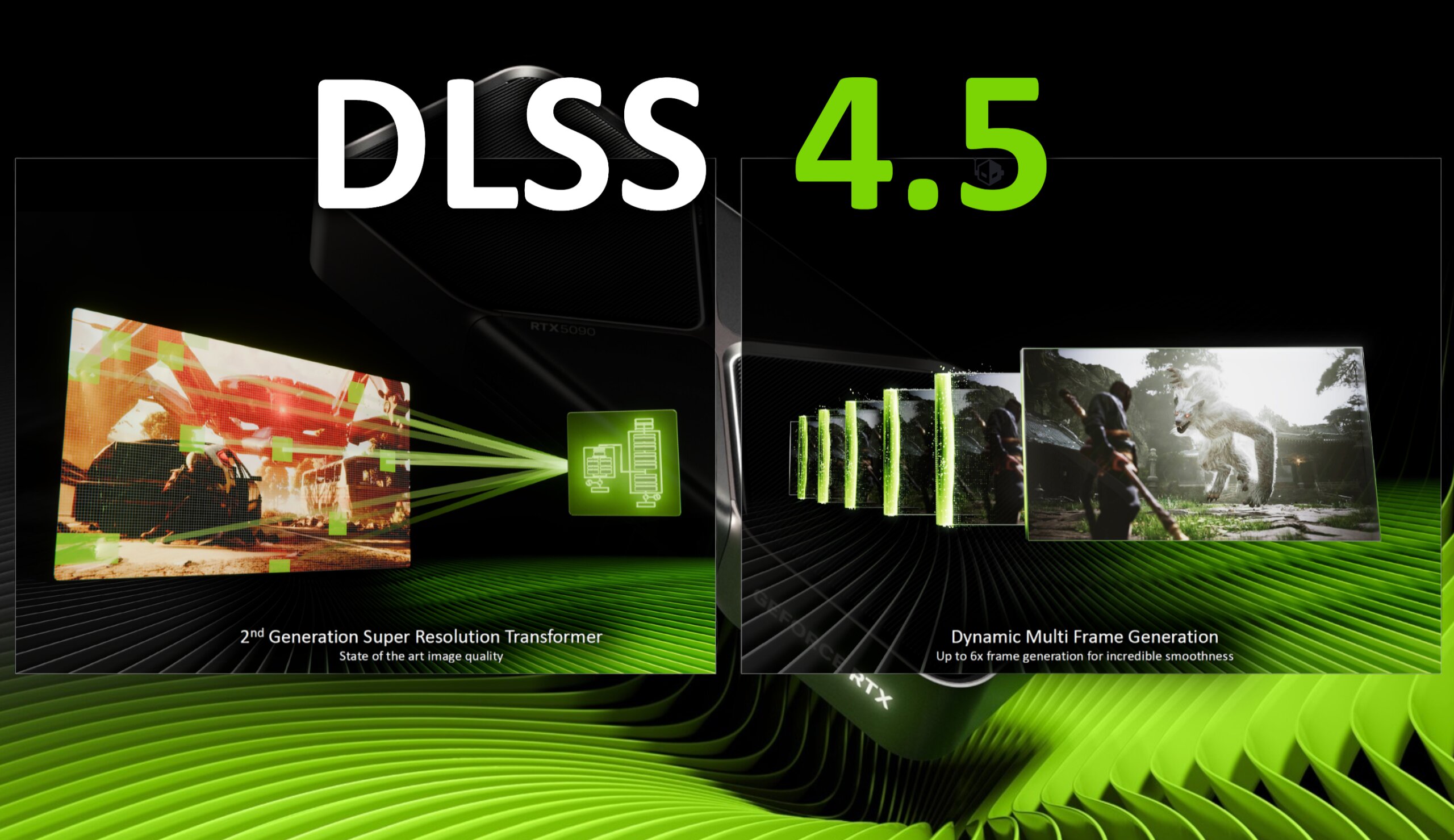 An NVIDIA GeForce RTX 5090 promotional image showcases 'DLSS 4.5' with visuals of the '2nd Generation Super Resolution Transformer' and 'Dynamic Multi Frame Generation' technology.